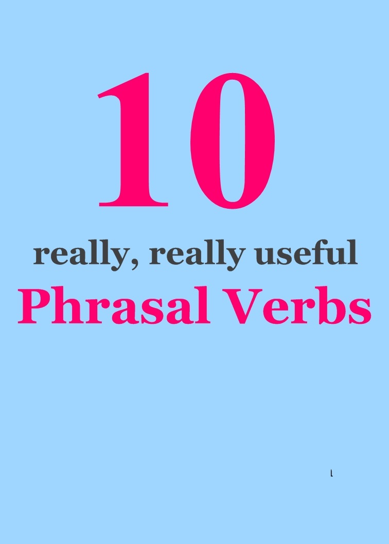 10 Really Really Useful Phrasal Verbs